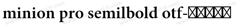 minion pro semilbold otf字体转换